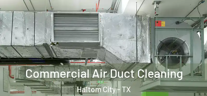  Commercial Air Duct Cleaning Haltom City - TX