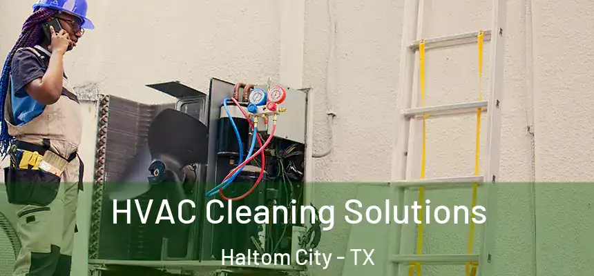  HVAC Cleaning Solutions Haltom City - TX