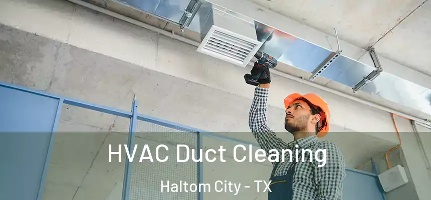  HVAC Duct Cleaning Haltom City - TX