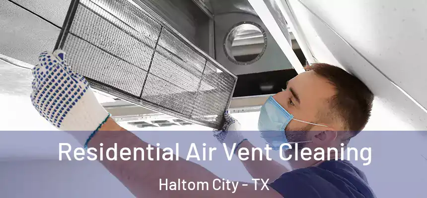  Residential Air Vent Cleaning Haltom City - TX