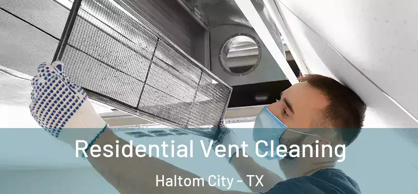  Residential Vent Cleaning Haltom City - TX