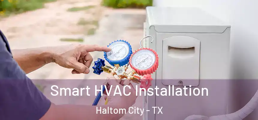  Smart HVAC Installation Haltom City - TX